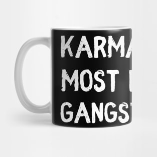 karma is the most patient gangster ever Mug